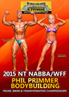 2015 NT NABBA/WFF Phil Primmer Classic: Bodybuilding, Figure, Bikini & Transformation Championships